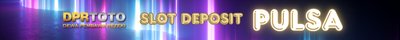 DPRTOTO SLOT PULSA